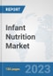 Infant Nutrition Market: Global Industry Analysis, Trends, Market Size, and Forecasts up to 2030 - Product Thumbnail Image