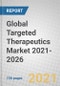 Global Targeted Therapeutics Market 2021-2026 - Product Thumbnail Image
