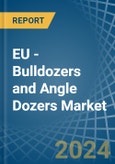 EU - Bulldozers and Angle Dozers - Market Analysis, Forecast, Size, Trends and Insights- Product Image