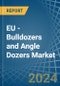 EU - Bulldozers and Angle Dozers - Market Analysis, Forecast, Size, Trends and Insights - Product Image