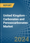 United Kingdom - Carbonates and Peroxocarbonates - Market Analysis, Forecast, Size, Trends and Insights- Product Image
