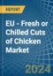 EU - Fresh or Chilled Cuts of Chicken - Market Analysis, Forecast, Size, Trends and Insights - Product Image