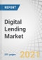 Digital Lending Market by Offering (Solutions (Digital Lending Platforms and Point Solutions) and Services), Deployment Mode (Cloud and On-Premises), End User (Banks, Credit Unions, and NBFCs), and Region - Global Forecast to 2026 - Product Thumbnail Image