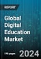 Global Digital Education Market by Learning Type (Instructor-Led Online Education, Self-Paced Online Education), Course Type (Entrepreneurship & Business Management Courses, Science & Technology Courses), End-User - Forecast 2024-2030 - Product Thumbnail Image