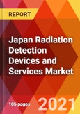 Japan Radiation Detection Devices and Services Market, By Product, By Detection Type, By End User, By Region, Estimation & Forecast, 2017 - 2027- Product Image