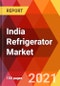 India Refrigerator Market, By Model Type, By Retail Format, By Technology, By Capacity, By End User, Estimation & Forecast, 2017 - 2027 - Product Thumbnail Image