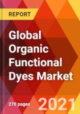 Global Organic Functional Dyes Market, By Type, By External Energy, By Application, Estimation & Forecast, 2017 - 2027- Product Image
