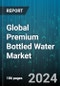 Global Premium Bottled Water Market by Category (Flavored, Plain), Product (Distilled Water, Mineral Water, Purified Water), Distribution Channel - Forecast 2024-2030 - Product Thumbnail Image