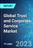 Global Trust and Corporate Service Market: Analysis By Alternative Asset, By Segment (Corporates, Funds SPV, High Net-worth Individuals, and Others), By Region Size And Trends With Impact Of COVID-19 And Forecast up to 2028- Product Image
