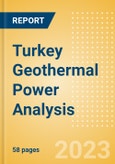 Turkey Geothermal Power Analysis - Market Outlook to 2035, Update 2023- Product Image