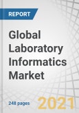 Global Laboratory Informatics Market by Type of Solutions (LIMS, ELN, CDS, EDC, CDMS, LES, ECM, SDMS), Component (Software, Service), Delivery (On premise, Cloud), Industry (CRO, CMO, Pharma, Biotech, Chemical, Agriculture, Oil, Gas) - Forecasts to 2026- Product Image