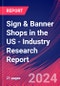Sign & Banner Shops in the US - Industry Research Report - Product Image