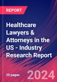 Healthcare Lawyers & Attorneys in the US - Industry Research Report- Product Image