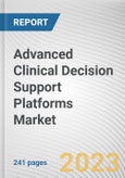 Advanced Clinical Decision Support Platforms Market by Type, Model, Setting: Global Opportunity Analysis and Industry Forecast, 2021-2031- Product Image