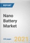 Nano Battery Market by Technology, and Application: Global Opportunity Analysis and Industry Forecast, 2021-2030 - Product Thumbnail Image