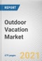 Outdoor Vacation Market by Tour Type, Traveler Type, Age Group and Mode of Booking: Global Opportunity Analysis and Industry Forecast 2021-2030 - Product Thumbnail Image