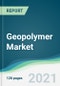 Geopolymer Market - Forecasts from 2021 to 2026 - Product Thumbnail Image