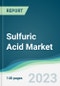 Sulfuric Acid Market - Forecasts from 2023 to 2028 - Product Thumbnail Image