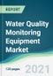 Water Quality Monitoring Equipment Market - Forecasts from 2021 to 2026 - Product Thumbnail Image
