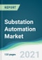 Substation Automation Market - Forecasts from 2021 to 2026 - Product Thumbnail Image