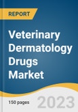Veterinary Dermatology Drugs Market Size, Share & Trends Analysis Report By Indication, By Type, By Animal Type, By Route Of Administration, By Distribution Channel, By Region, And Segment Forecasts, 2023 - 2030- Product Image