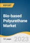 Bio-based Polyurethane Market Size, Share & Trends Analysis Report By Product (Rigid Foam, Flexible Foams), End-use (Automotive, Packaging), By Region, And Segment Forecasts, 2023 - 2030 - Product Image