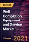 Well Completion Equipment and Service Market Forecast to 2028 - COVID-19 Impact and Global Analysis by Offerings (Equipment and Service) and Location (On-Shore and Off-Shore) - Product Thumbnail Image