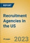 Recruitment Agencies in the US - Product Image