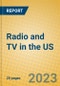 Radio and TV in the US - Product Image