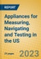 Appliances for Measuring, Navigating and Testing in the US - Product Image