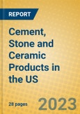 Cement, Stone and Ceramic Products in the US- Product Image