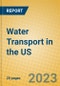 Water Transport in the US - Product Image