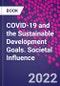 COVID-19 and the Sustainable Development Goals. Societal Influence - Product Thumbnail Image