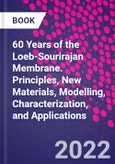 60 Years of the Loeb-Sourirajan Membrane. Principles, New Materials, Modelling, Characterization, and Applications- Product Image