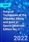 Surgical Techniques of the Shoulder, Elbow, and Knee in Sports Medicine. Edition No. 3 - Product Thumbnail Image