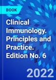 Clinical Immunology. Principles and Practice. Edition No. 6- Product Image