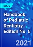 Handbook of Pediatric Dentistry. Edition No. 5- Product Image