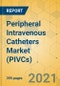 Peripheral Intravenous Catheters Market (PIVCs) - Global Outlook & Forecast 2021-2026 - Product Thumbnail Image