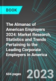 The Almanac of American Employers 2024: Market Research, Statistics and Trends Pertaining to the Leading Corporate Employers in America- Product Image