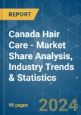 Canada Hair Care - Market Share Analysis, Industry Trends & Statistics, Growth Forecasts 2019 - 2029- Product Image