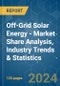 Off-Grid Solar Energy - Market Share Analysis, Industry Trends & Statistics, Growth Forecasts 2020 - 2029 - Product Image