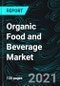 Organic Food and Beverage Market Global Forecast 2021-2027, Industry Trends, Growth, Impact of COVID-19, Opportunity Company Analysis - Product Thumbnail Image