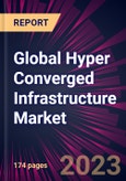 Global Hyper Converged Infrastructure Market 2023-2027- Product Image