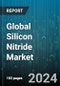 Global Silicon Nitride Market by Type (Hot Pressed Silicon Nitride, Reaction Bonded Silicon Nitride, Sintered Silicon Nitride), End-Use Industry (Aerospace, Automotive, General Industry) - Forecast 2024-2030 - Product Image