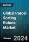 Global Parcel Sorting Robots Market by Product (Articulated Robotic Arms, Autonomous Mobile Robots (AMRs)), Type (Autonomous, Non-Autonomous or Guided), Application, Distribution Channel - Forecast 2024-2030 - Product Thumbnail Image