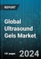 Global Ultrasound Gels Market by Type (Non-Sterile, Sterile), End-user (Ambulatory Center, Clinics, Diagnostic Center) - Forecast 2024-2030 - Product Image