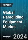 Global Paragliding Equipment Market by Product (Harnesses & Reserve Parachutes, Paragliders, Protective Gears), End User (Professional Users, Recreational Users) - Forecast 2024-2030- Product Image