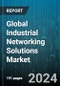 Global Industrial Networking Solutions Market by Component (Services, Technologies), Networking Type (Wireless Networking, Wireline Networking), Application, Deployment, Industry Size, Vertical - Forecast 2024-2030 - Product Thumbnail Image