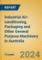 Industrial Air-conditioning, Packaging and Other General Purpose Machinery in Australia - Product Image