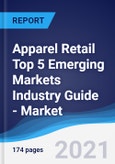 Apparel Retail Top 5 Emerging Markets Industry Guide - Market Summary, Competitive Analysis and Forecast to 2025- Product Image